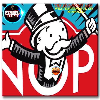 Paranormal Effect! The Monopoly Man - What Happened To My Monocle?