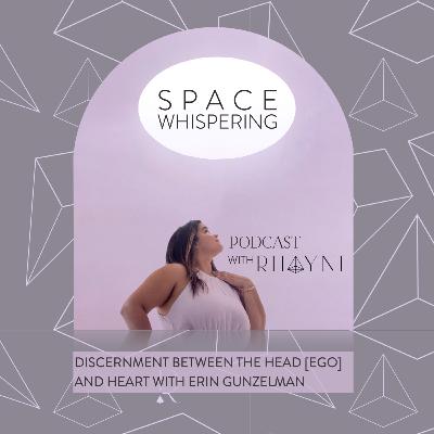 ✨ Discernment Between the Head [Ego] and Heart with Erin Gunzelman