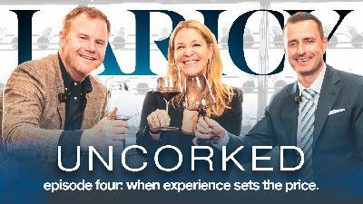 Laricy Uncorked E4 - Building Strong Broker Relationships Over Wine with Jeff Lowe & Jena Radnay