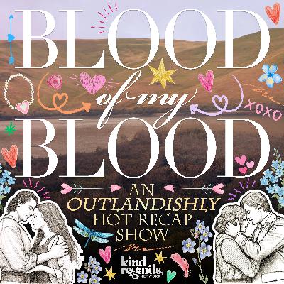 Blood of My Blood - An Outlandishly Hot Recap Show: Wet Dreams, Useless Men & Kinky Surprises
