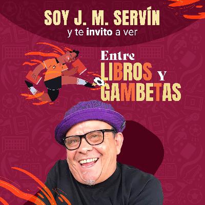 Entre libros y gambetas con J.M. Servín