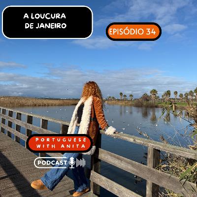 #34: A loucura de Janeiro