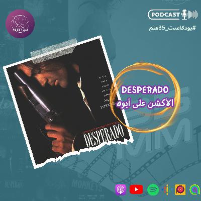 Revisit.DESPERADO الأكشن على أبوه
