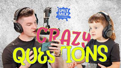 3-Year-Old Answers YOUR Questions | Spilt Milk Podcast | Episode #81