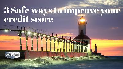 2 Safe ways to improve your credit score 2 Safe ways to improve your credit score