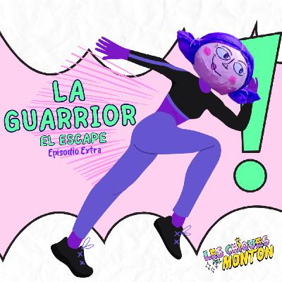 La Guarrior - EL ESCAPE