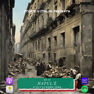 Ep. 11 Napul è: 8 Settembre 1884 Ep. 11 Napul è: 8 Settembre 1884