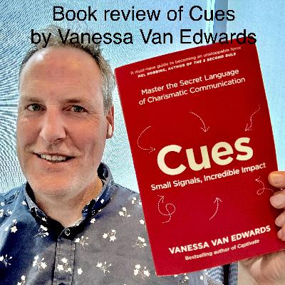 Cues: Book review of 'Master the Secret Language of Charismatic Communication' by Vanessa Van Edwards