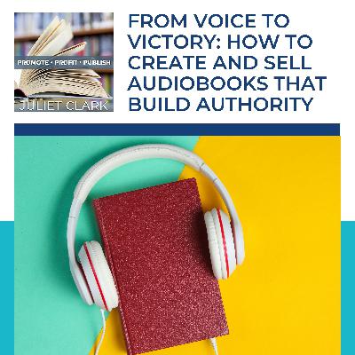 From Voice To Victory: How To Create And Sell Audiobooks That Build Authority From Voice To Victory: How To Create And Sell Audiobooks That Build Authority