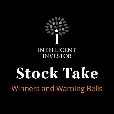 Stock Take: Winners and Warning Bells