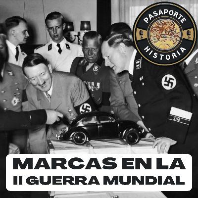 Luces y sombras de las marcas de hoy durante la Segunda Guerra Mundial