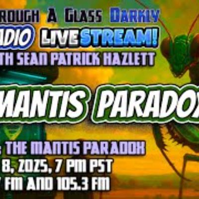 Through A Glass Darkly Radio_ The Mantis Paradox_ Shepherds or Genetic Engineers_