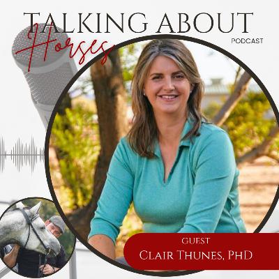 Ep # 64, Clair Thunes, TALKING ABOUT HORSES - equine nutirition