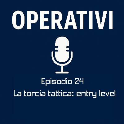 Episodio 24 - La torcia tattica entry level Episodio 24 - La torcia tattica entry level