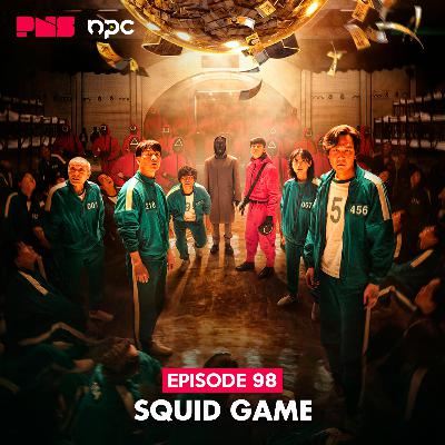 Eps. 98: Squid Game