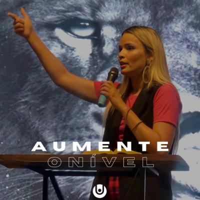 AUMENTE O NÍVEL - LORENA MORAIS | UNITY CHURCH