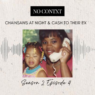 Chainsaws at Night & Cash to Their Ex Chainsaws at Night & Cash to Their Ex