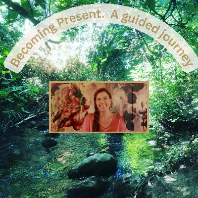 Becoming Present: A guided heart centred journey returning to your true essence.