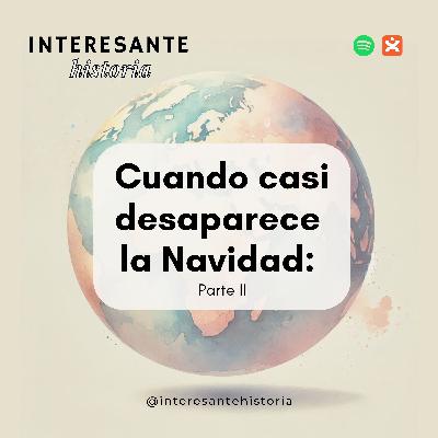 Cuando casi desaparece la Navidad: Parte II Cuando casi desaparece la Navidad: Parte II