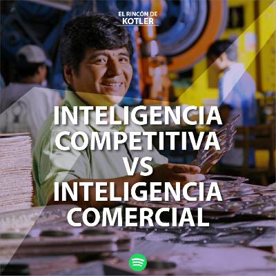 INTELIGENCIA COMPETITIVA VS INTELIGENCIA COMERCIAL ¿Qué necesita tu PYME?