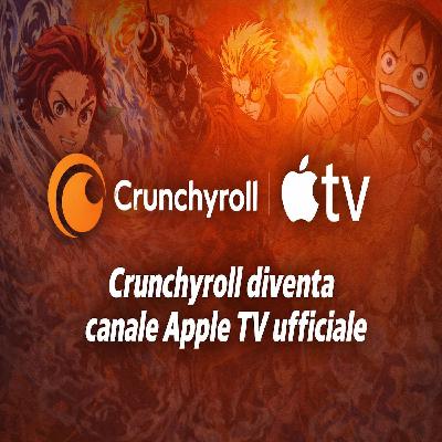 Crunchyroll diventa canale Apple TV ufficiale