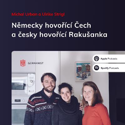 🇨🇿 Německy hovořící Čech Michal Urban a česky hovořící Rakušanka Ulrike Strigl