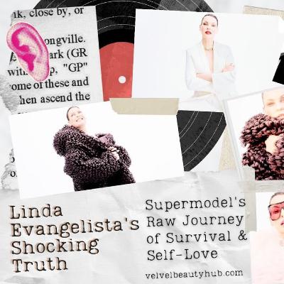 Linda Evangelista's Shocking Truth: Supermodel's Raw Journey of Survival & Self-Love 💔✨ Linda Evangelista's Shocking Truth: Supermodel's Raw Journey of Survival & Self-Love 💔✨