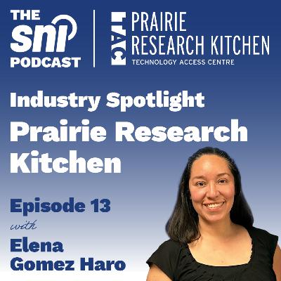 Episode 13 - Industry Spotlight: Prairie Research Kitchen with Elena Gomez Haro Episode 13 - Industry Spotlight: Prairie Research Kitchen with Elena Gomez Haro