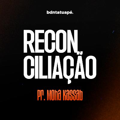 Reconciliação - BDN Tatuapé 02.06.2024