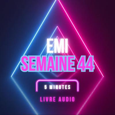 Emi Livre Audio Semaine 44 Emi Livre Audio Semaine 44