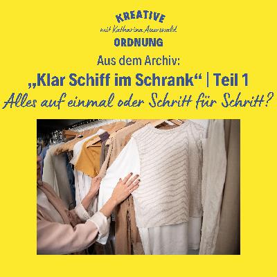 Aus dem Archiv: „Klar Schiff im Schrank“ | Teil 1
