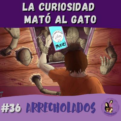 La curiosidad mató al gato La curiosidad mató al gato