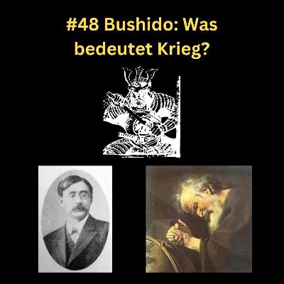 #48 Bushido: Was bedeutet Krieg?