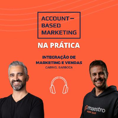 ABM na prática! Unindo Forças: A Integração de Marketing e Vendas para Impulsionar o Crescimento