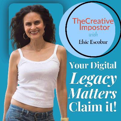 Your Digital Legacy Matters: Claim It! with Elsie Escobar Your Digital Legacy Matters: Claim It! with Elsie Escobar