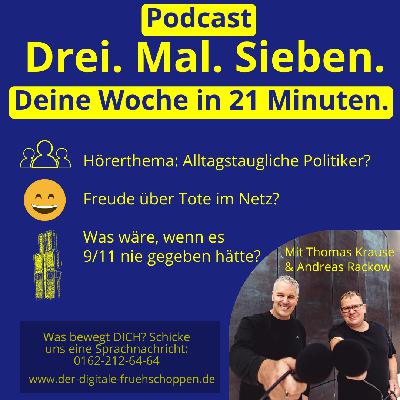 Alltagtaugliche Politiker? Freude über Tod im Netz? Was wären wenn, es 9/11 nie gegeben hätte? #11