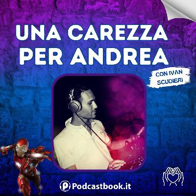 IMPORTANTE: un messaggio veramente speciale per tutti i partecipanti alla carezza per Andrea!