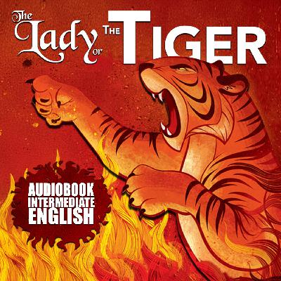The Lady or the Tiger (English Reading for INTERMEDIATE B1-B2)