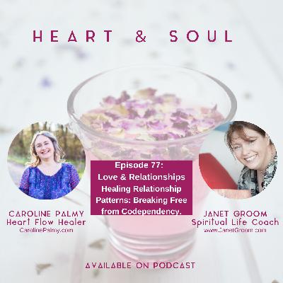 Love & Relationships: Healing Relationship Patterns: Breaking free from Codependency