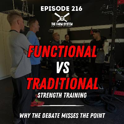 Episode 216: Functional Strength vs. Traditional Strength: Why the Debate Misses the Point