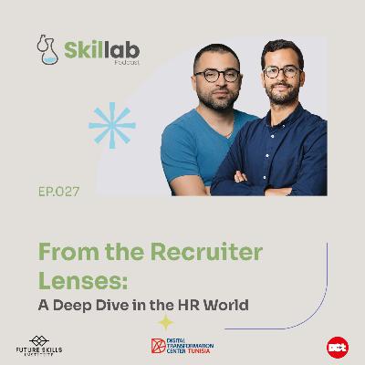 027 - From the Recruiter Lenses: A Deep Dive in the HR World with Dali Chabaane 027 - From the Recruiter Lenses: A Deep Dive in the HR World with Dali Chabaane