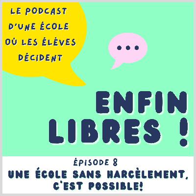 Ep #8 Une école sans harcèlement, c'est possible!