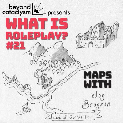 What is Roleplay #21: Maps with Jog Brogzin What is Roleplay #21: Maps with Jog Brogzin