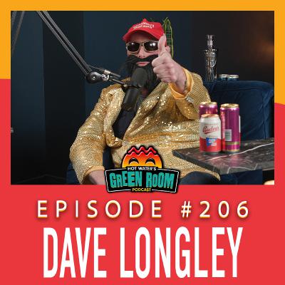 #206 - With Dave Longley - Hot Water’s Green Room w/Tony & Jamie