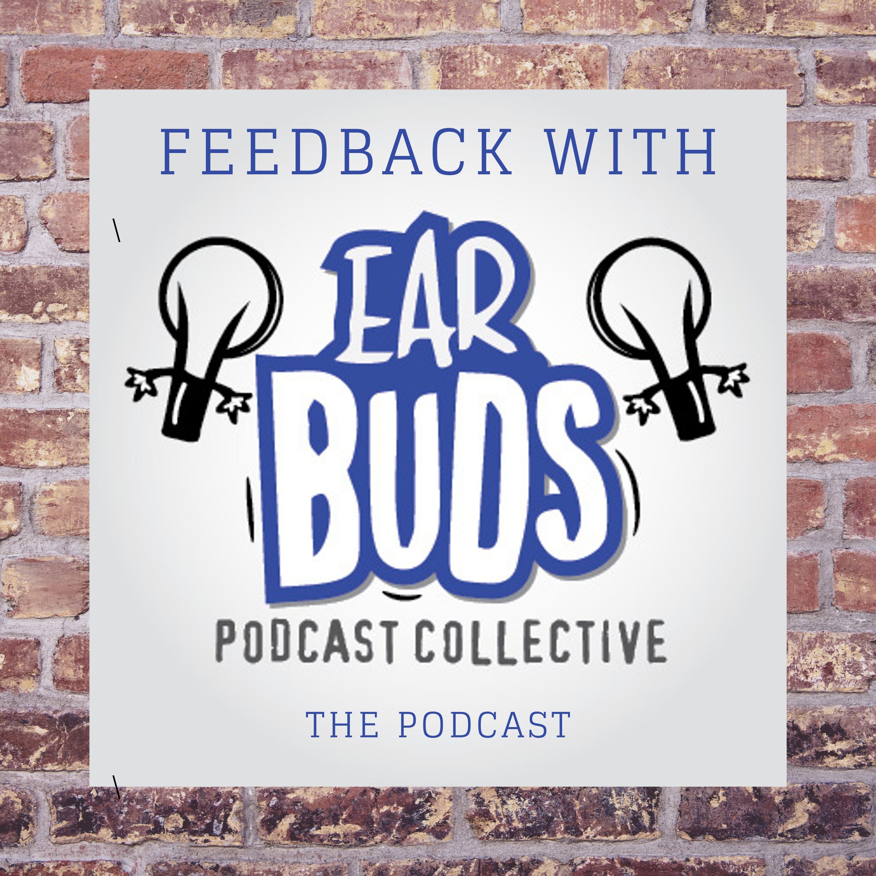 Feedback with EarBuds Feedback with EarBuds