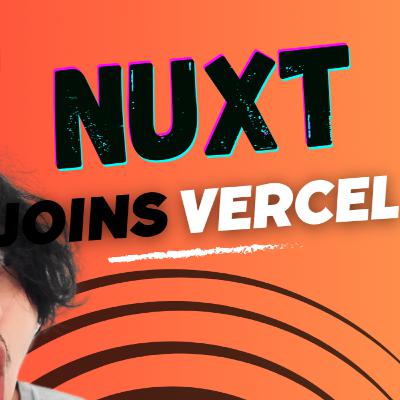 Ep 10. NuxtLabs joins Vercel