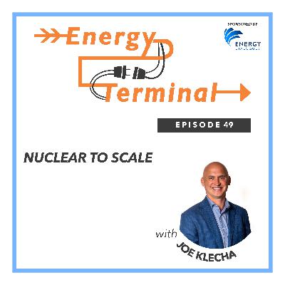 Episode 49: Nuclear to Scale with Joe Klecha Episode 49: Nuclear to Scale with Joe Klecha