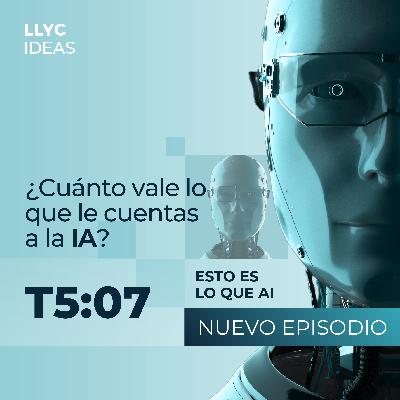 ¿Cuánto vale lo que le cuentas a la IA?
