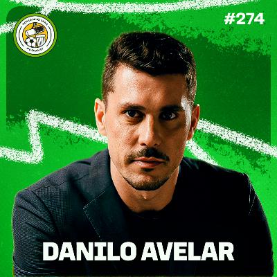 Tomando uma com... DANILO AVELAR #EP274