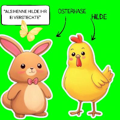 Als Henne Hilde ihr Ei versteckte